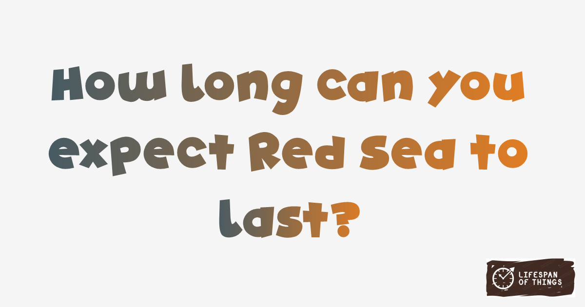 Lifespan of Red Sea