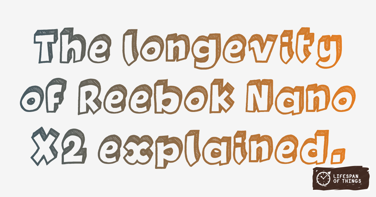 Lifespan of Reebok Nano X2