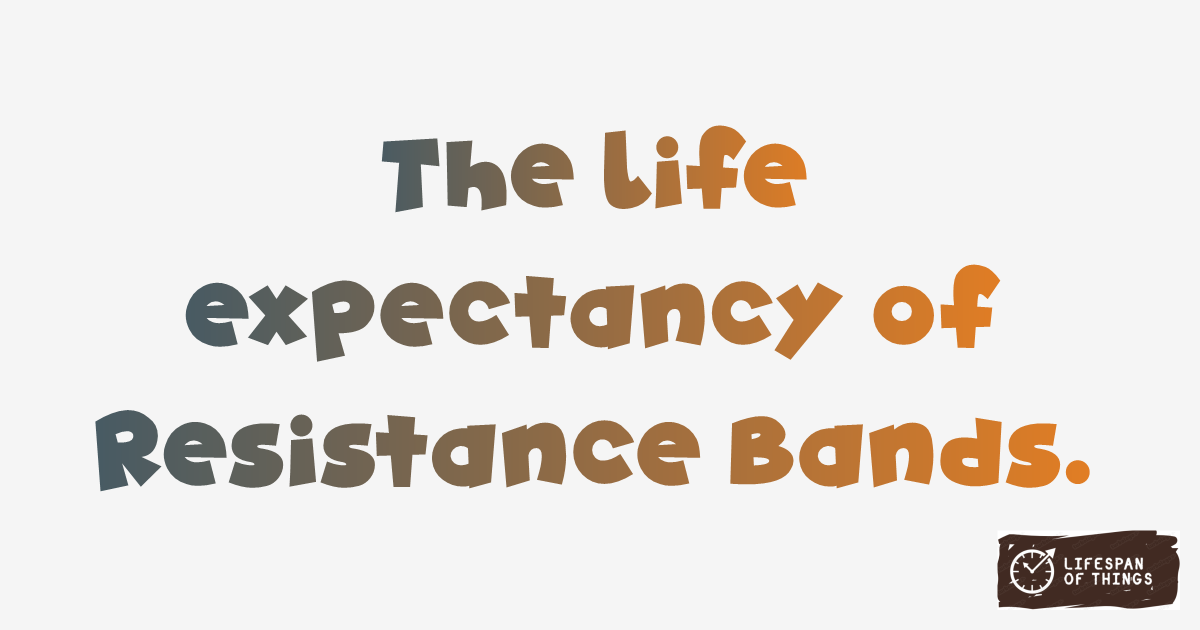 Lifespan of Resistance Bands