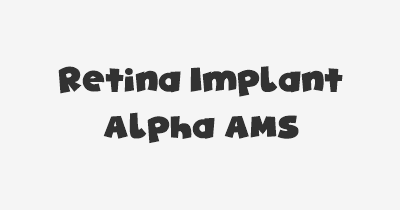 Thumbnail for lifespan of Retina Implant Alpha AMS