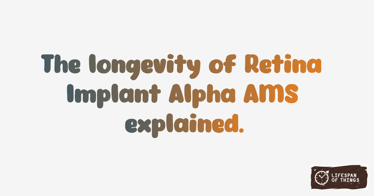 Lifespan of Retina Implant Alpha AMS