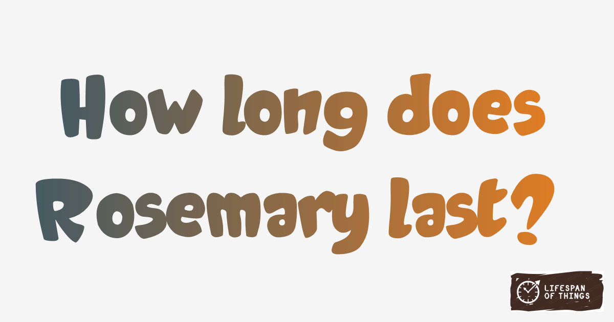Lifespan of Rosemary
