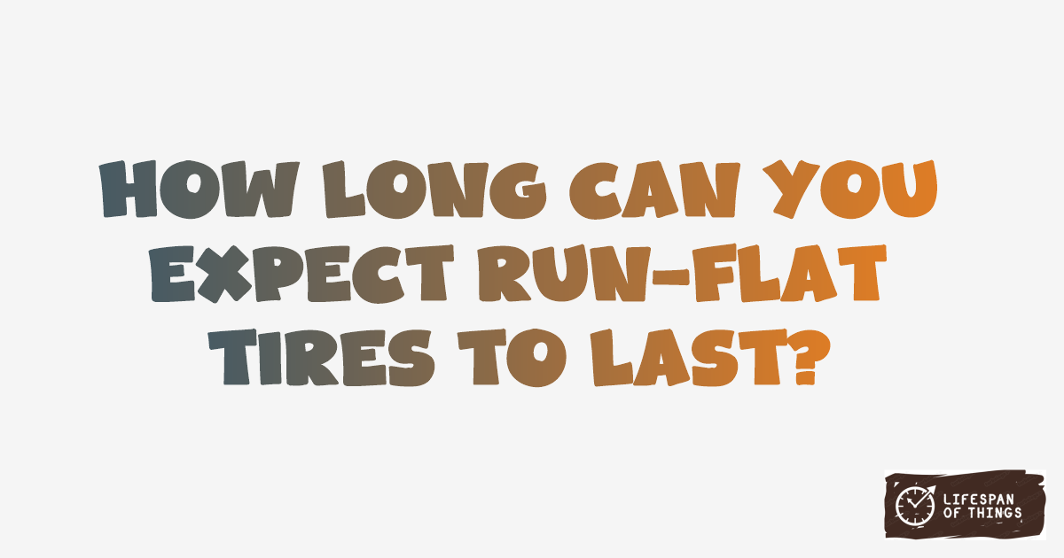 Lifespan of Run-Flat Tires