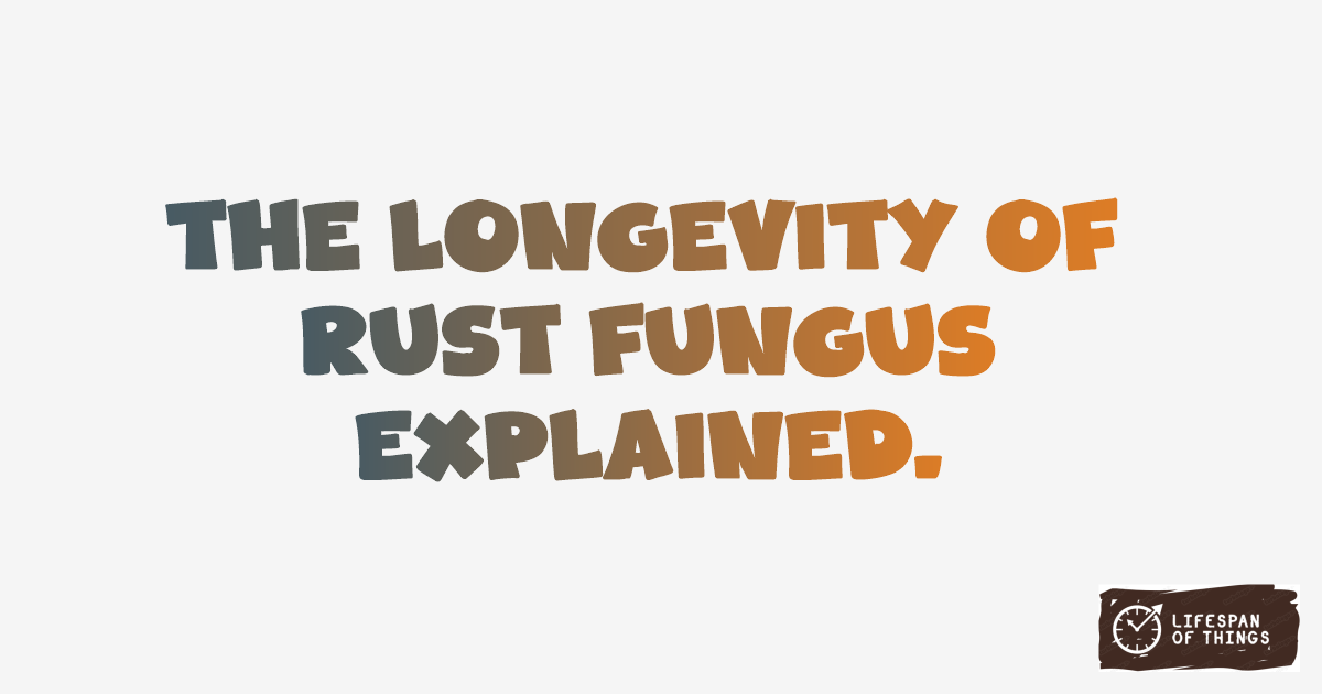 Lifespan of Rust Fungus