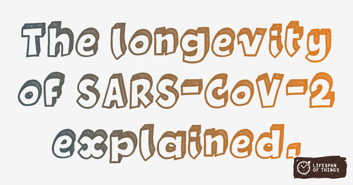 Lifespan of SARS-CoV-2