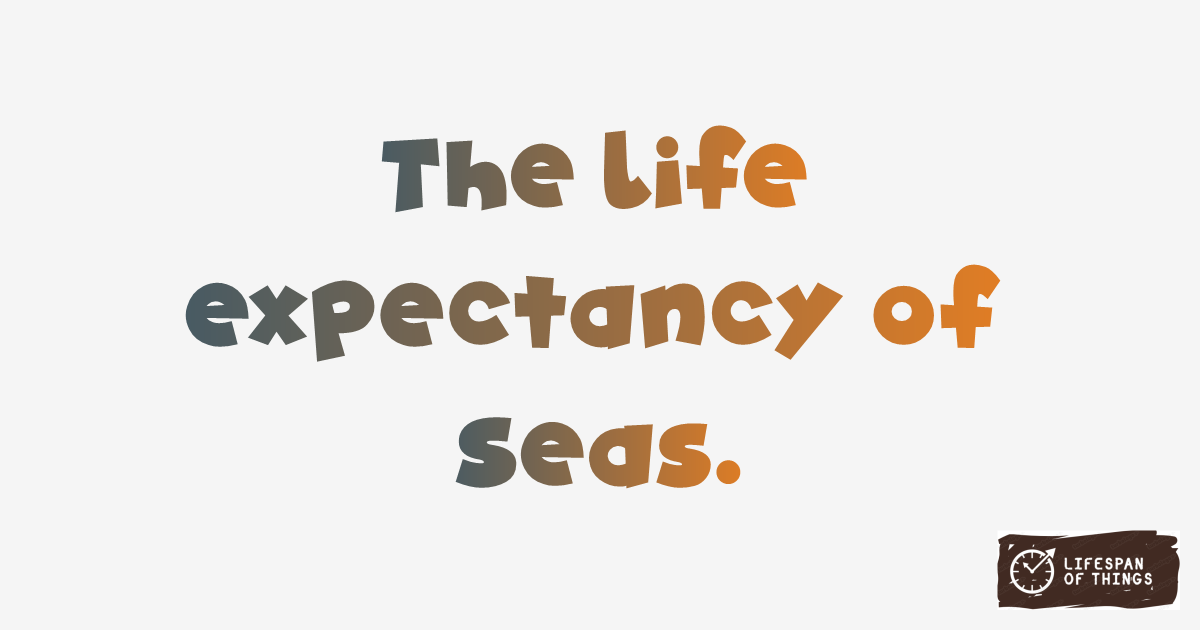 Lifespan of Seas