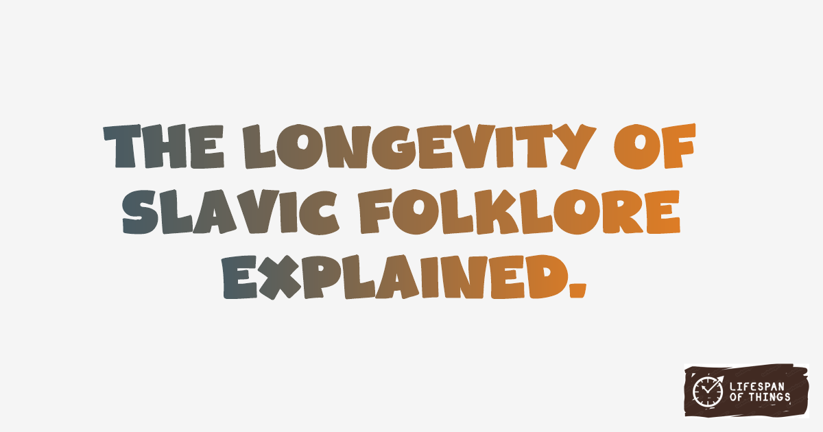 Lifespan of Slavic Folklore