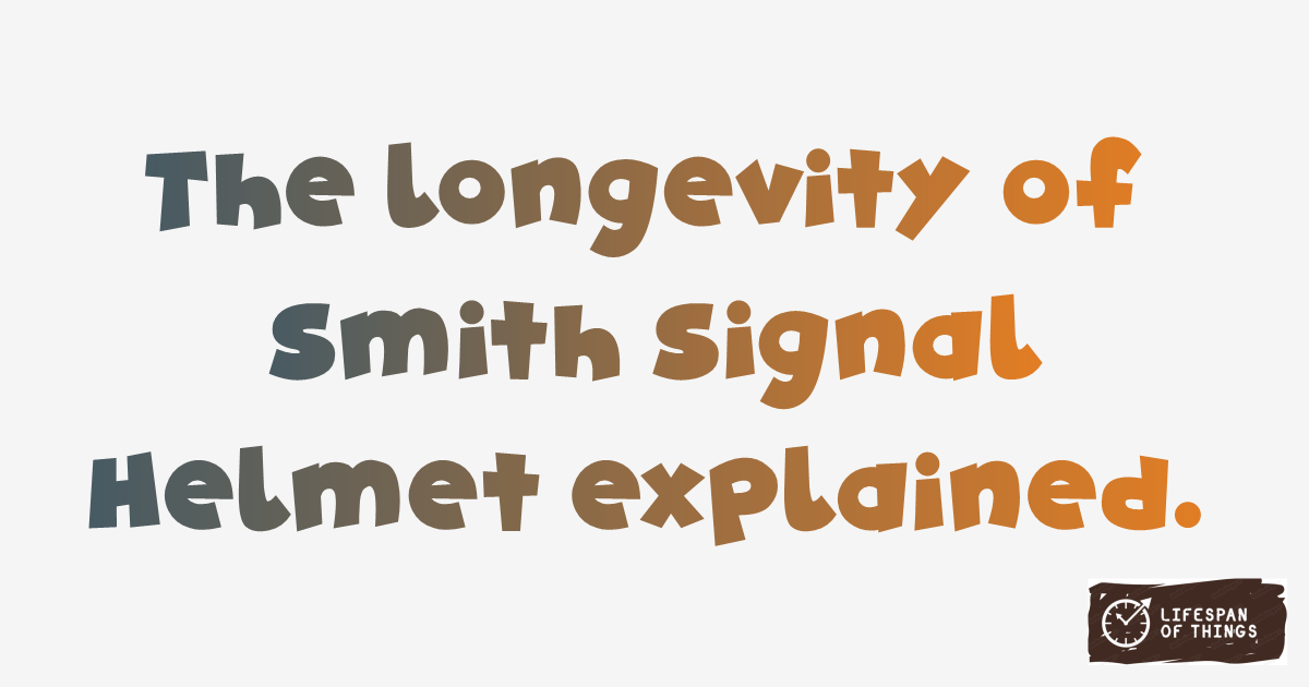 Lifespan of Smith Signal Helmet