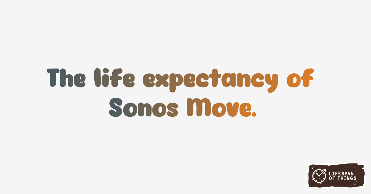 Lifespan of Sonos Move