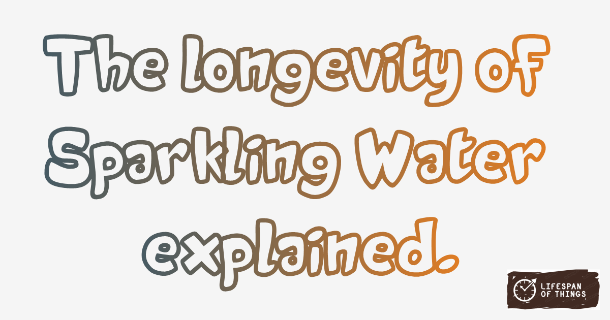 Lifespan of Sparkling Water