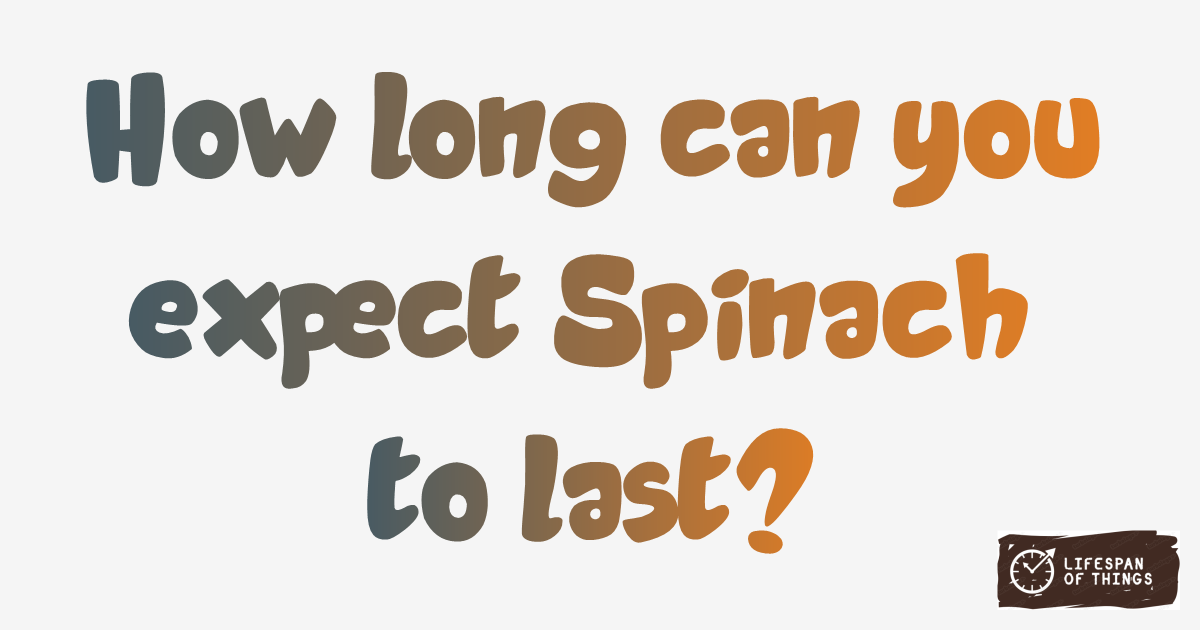 Lifespan of Spinach