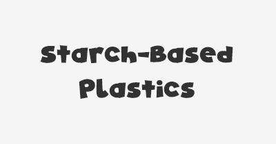Thumbnail for lifespan of Starch-Based Plastics