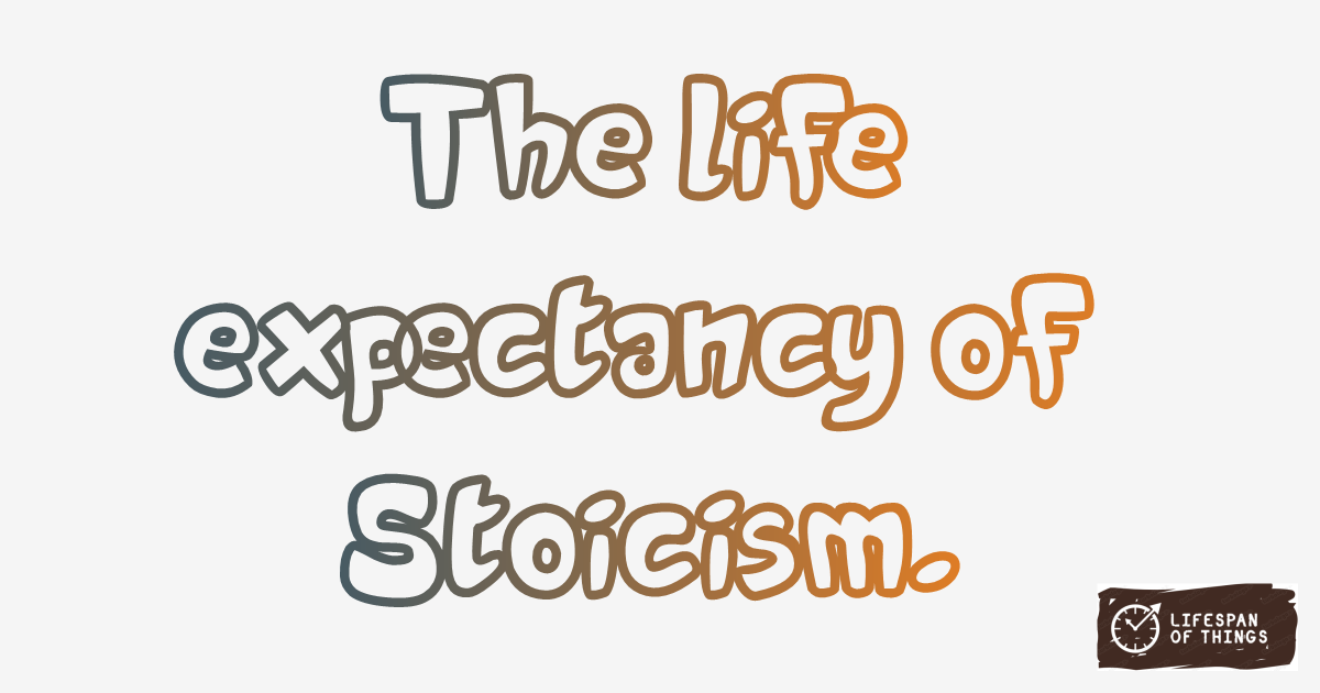 Lifespan of Stoicism