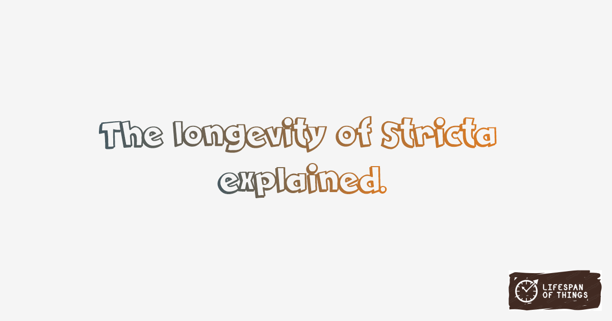 Lifespan of Stricta