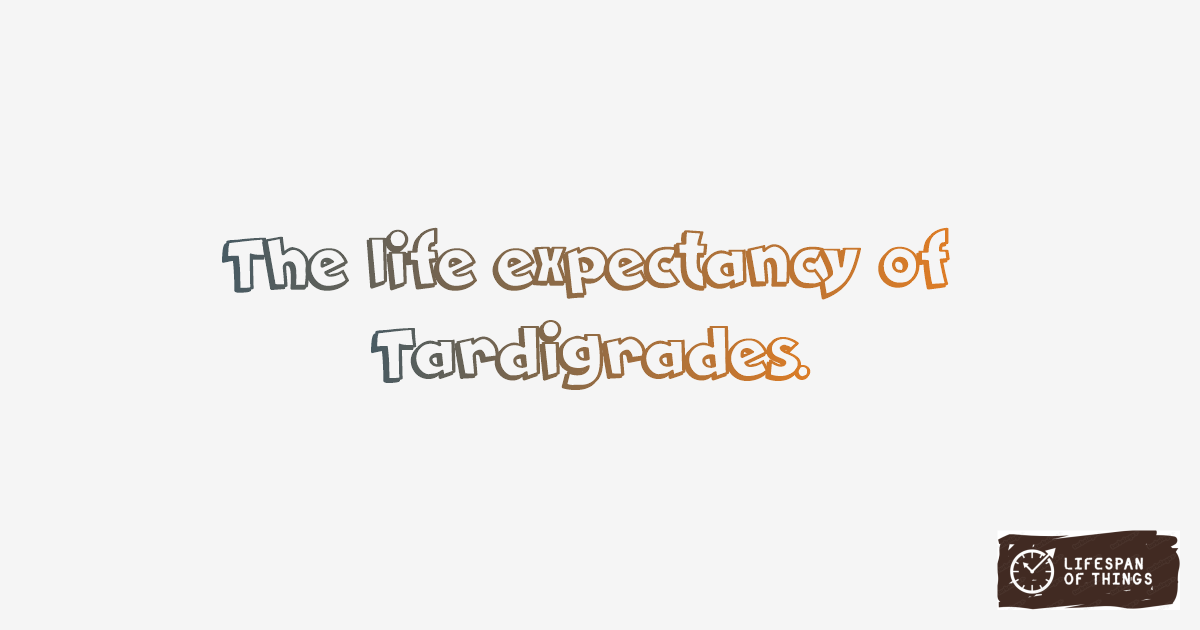 Lifespan of Tardigrades