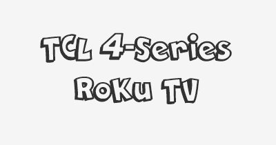 Thumbnail for lifespan of TCL 4-Series Roku TV