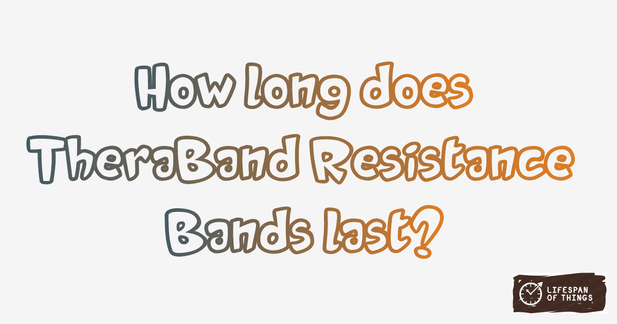 Lifespan of TheraBand Resistance Bands