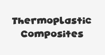 Thumbnail for lifespan of Thermoplastic Composites
