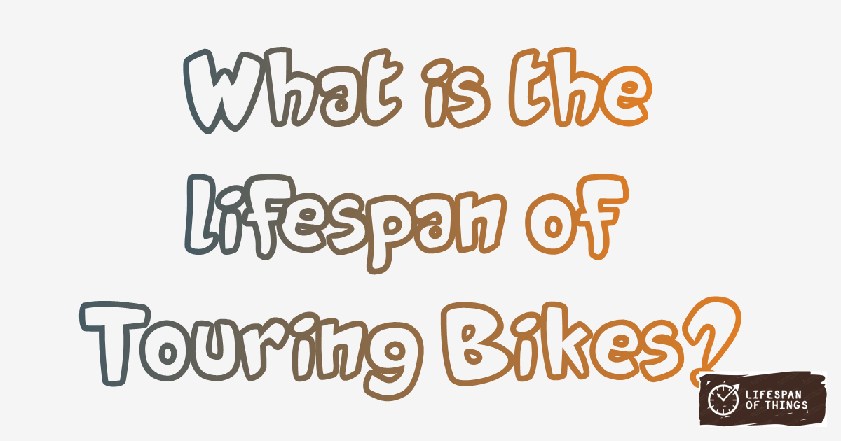 Lifespan of Touring Bikes