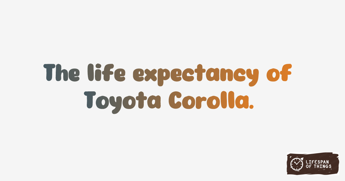 Lifespan of Toyota Corolla