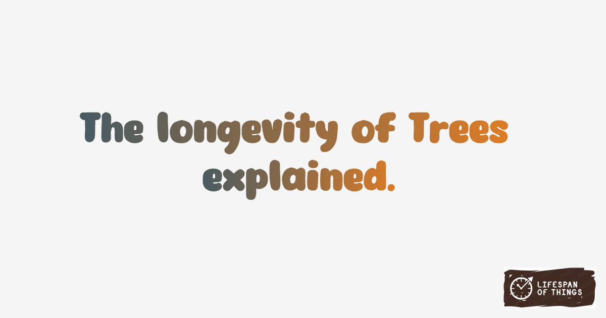 Lifespan of Trees