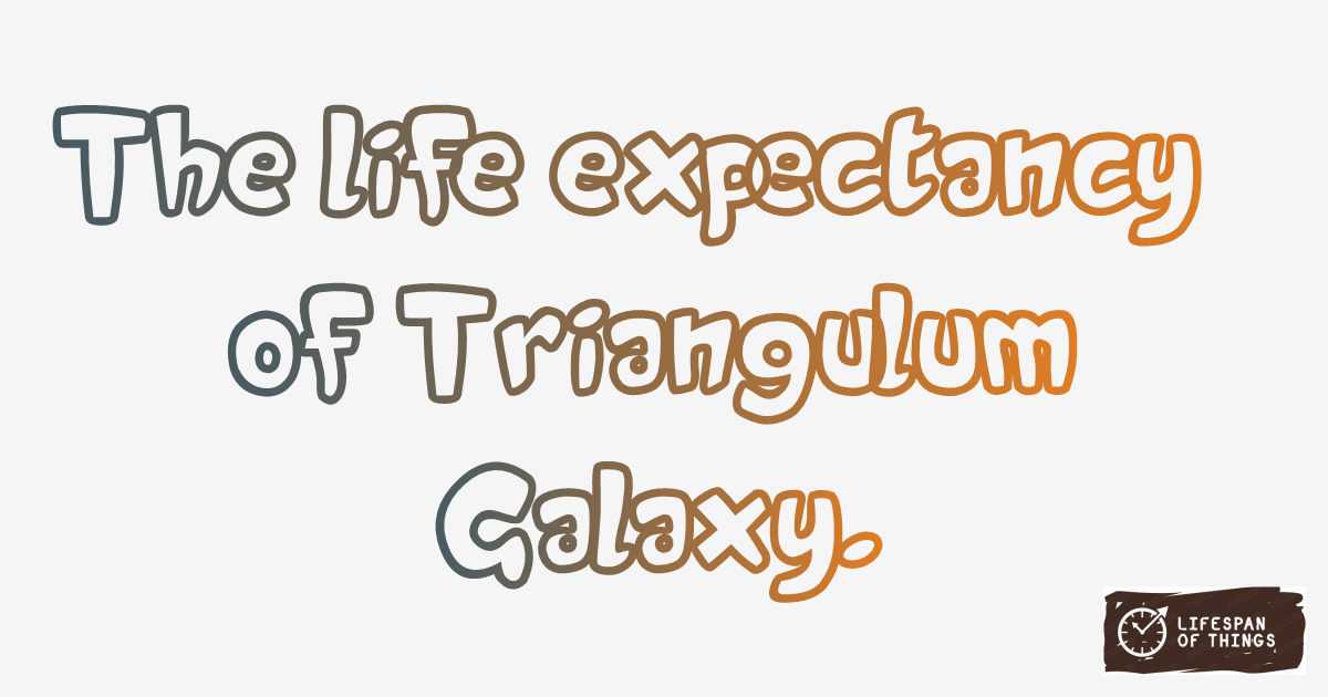 Lifespan of Triangulum Galaxy