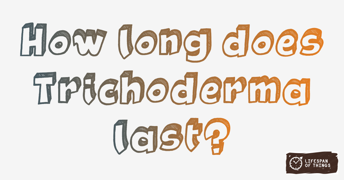Lifespan of Trichoderma