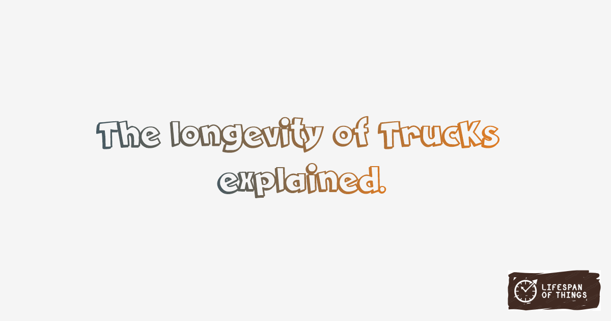 Lifespan of Trucks