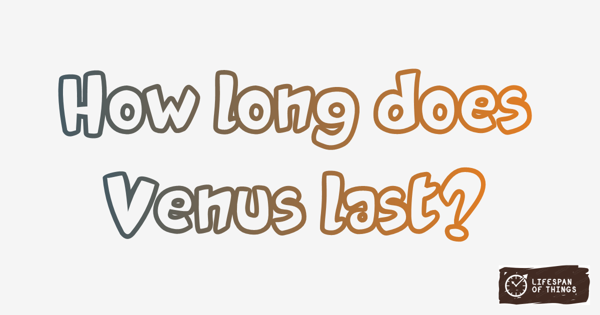 Lifespan of Venus