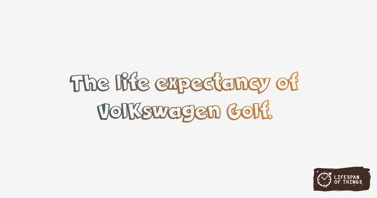 Lifespan of Volkswagen Golf
