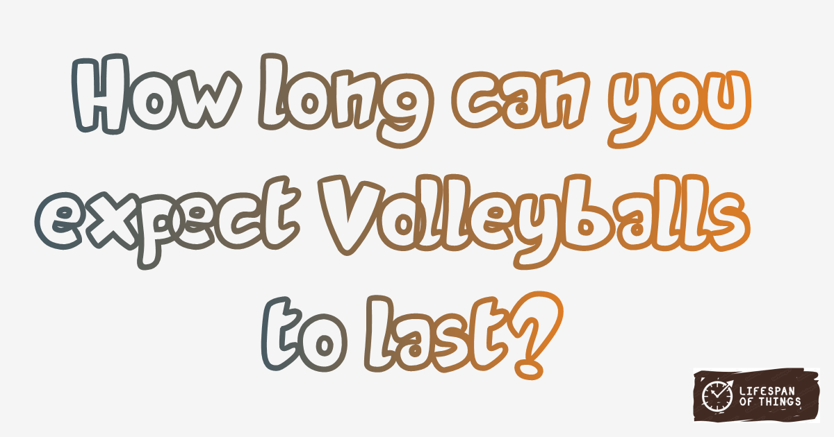 Lifespan of Volleyballs