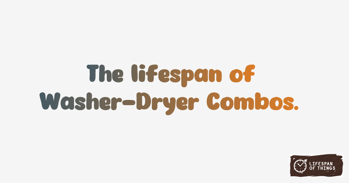 Lifespan of Washer-Dryer Combos