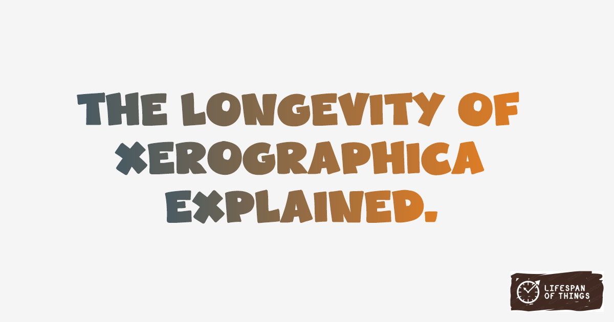 Lifespan of Xerographica