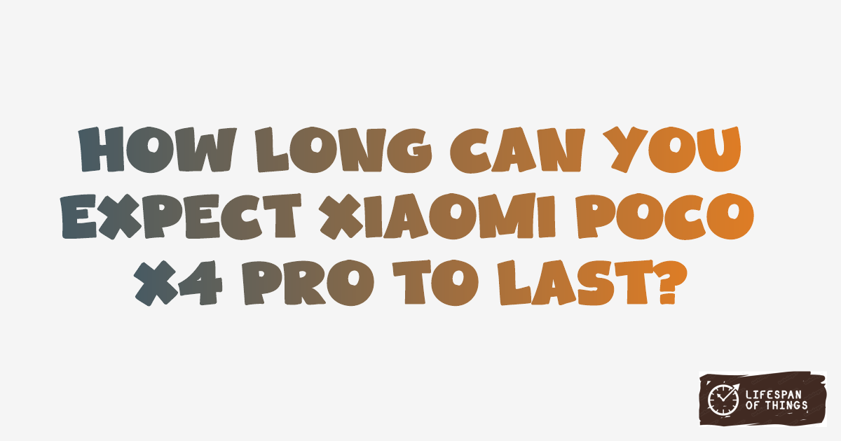 Lifespan of Xiaomi Poco X4 Pro