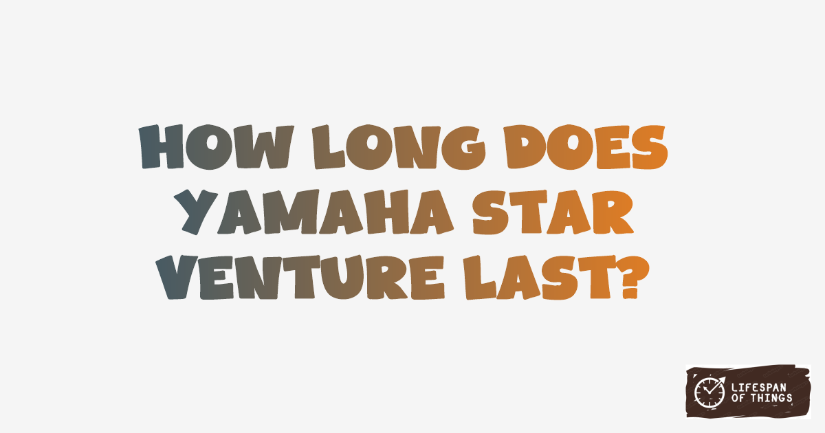Lifespan of Yamaha Star Venture