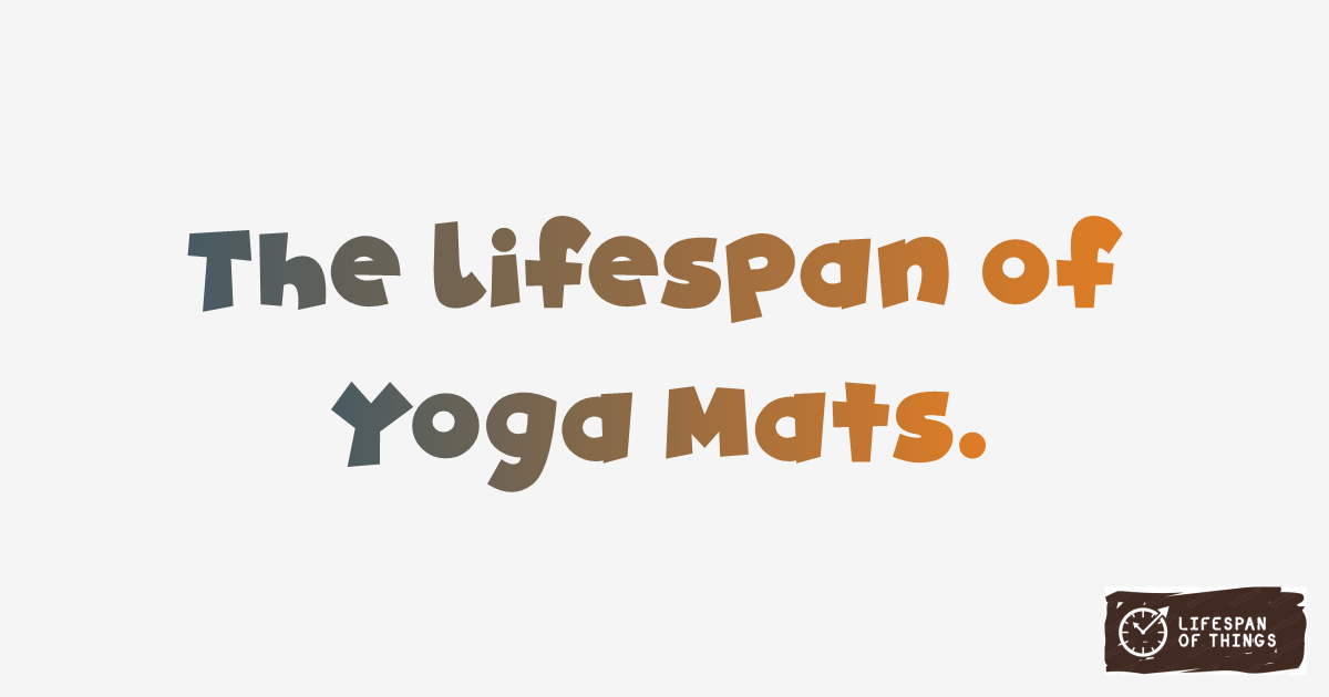 Lifespan of Yoga Mats
